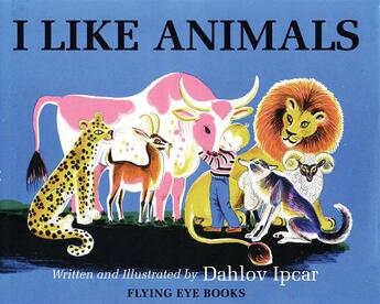 Couverture du livre « I like animals » de Dahlov Ipcar aux éditions Flying Eye Books