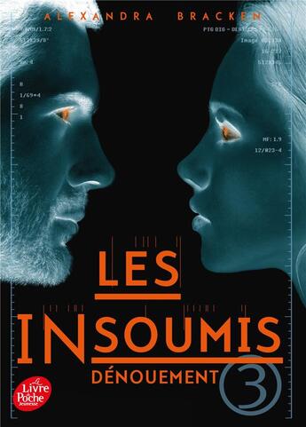 Couverture du livre « Les insoumis t.3 ; dénouement » de Alexandra Bracken et Daniel Lemoine aux éditions Le Livre De Poche Jeunesse