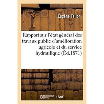 Couverture du livre « Rapport ayant pour objet d'eclairer l'assemblee nationale sur l'etat general des travaux publics - s » de Tallon Eugene aux éditions Hachette Bnf