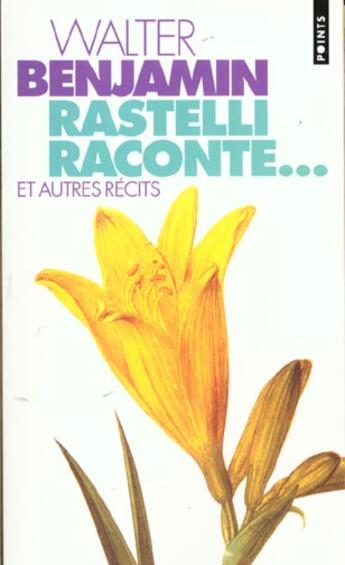 Couverture du livre « Rastelli raconte... ; le narrateur » de Walter Benjamin aux éditions Points