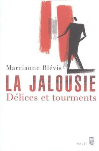 Couverture du livre « La jalousie ; délices et tourments » de Marcianne Blevis aux éditions Seuil