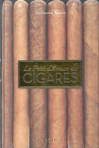 Couverture du livre « Le petit larousse des cigares » de Guillaume Tesson aux éditions Larousse