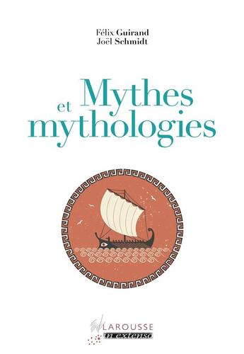 Couverture du livre « Mythes et mythologie » de Felix Guirand et Joel Schmidt aux éditions Larousse