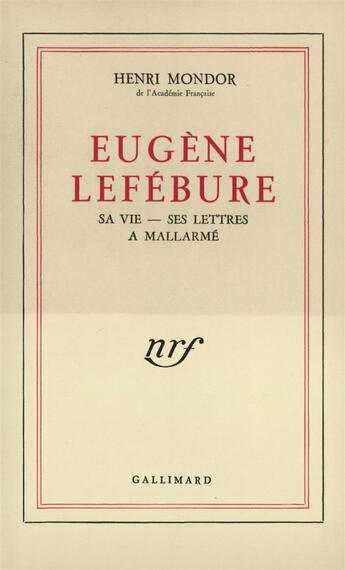 Couverture du livre « Eugene lefebure - sa vie, ses lettres a mallarme » de Mondor Henri aux éditions Gallimard