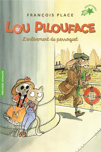 Couverture du livre « Lou Pilouface Tome 2 : l'enlèvement du perroquet » de Francois Place aux éditions Gallimard-jeunesse