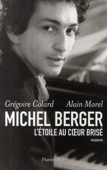 Couverture du livre « Michel Berger, l'étoile au coeur brisé » de Gregoire Colard aux éditions Flammarion