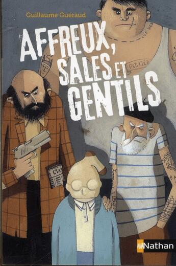 Couverture du livre « Affreux, sales et gentils » de Guillaume Gueraud et Martin Matje aux éditions Nathan