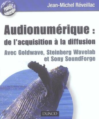 Couverture du livre « Audionumerique : De L'Acquisition A La Diffusion » de Reveillac aux éditions Dunod