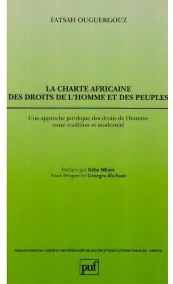 Couverture du livre « La charte africaine des droits de l'homme et des peuples ; une approche juridique des droits de l'homme entre tradition et modernité » de Fatsah Ouguergouz aux éditions The Graduate Institute Geneva