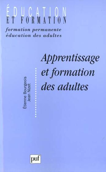 Couverture du livre « Apprentissage et formation des adult » de Bourgeois/Nizet E./J aux éditions Puf