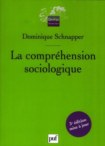 Couverture du livre « La comprehension sociologique (2e édition) » de Dominique Schnapper aux éditions Puf