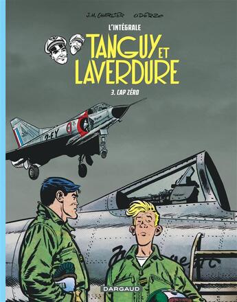 Couverture du livre « Tanguy et Laverdure : Intégrale vol.3 : cap zéro » de Jean-Michel Charlier et Albert Uderzo aux éditions Dargaud