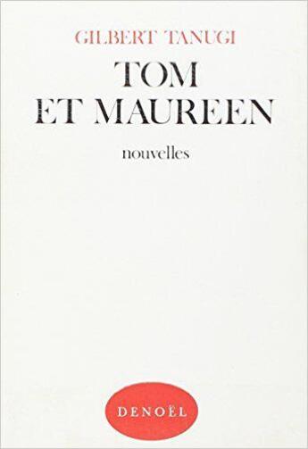 Couverture du livre « Tom et maureen » de Gilbert Tanugi aux éditions Denoel