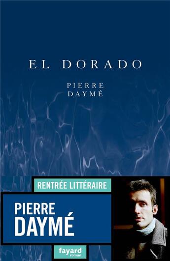 Couverture du livre « El dorado » de Pierre Dayme aux éditions Fayard