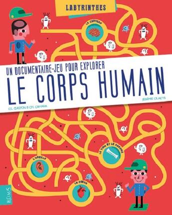 Couverture du livre « Le corps humain » de Christian Camara et Claudine Gaston et Jeremie Claeys aux éditions Fleurus