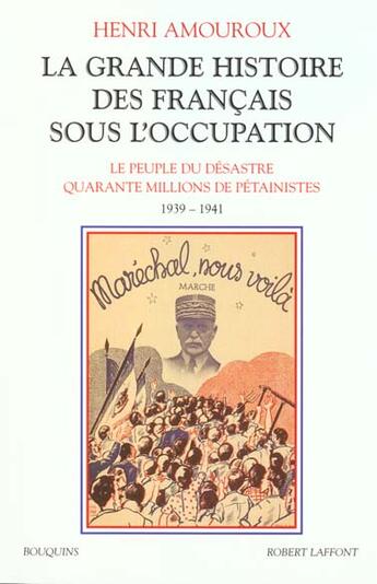 Couverture du livre « La grande histoire des français sous l'Occupation t.1 » de Henri Amouroux aux éditions Bouquins