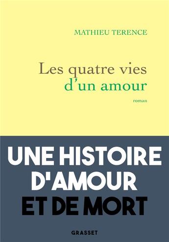 Couverture du livre « Les quatre vies d'un amour » de Mathieu Terence aux éditions Grasset