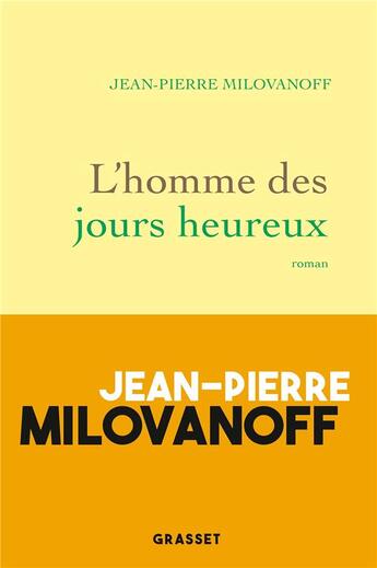 Couverture du livre « L'homme des jours heureux » de Jean-Pierre Milovanoff aux éditions Grasset