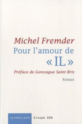 Couverture du livre « Pour l'amour de « il » » de Fremder Michel et Gonzague Saint Bris aux éditions Lethielleux