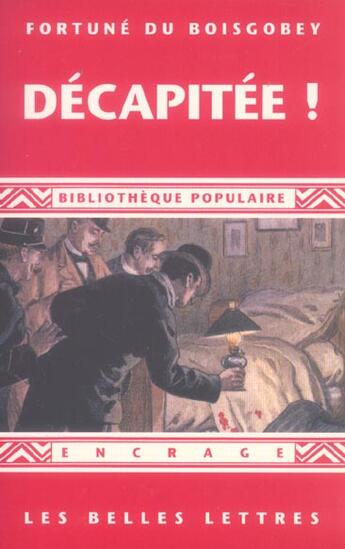 Couverture du livre « Décapitée ! : (1888) » de Fortuné Du Boisgobey aux éditions Belles Lettres