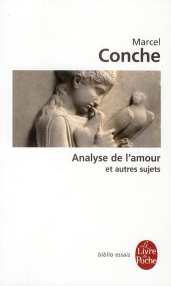 Couverture du livre « Analyse de l'amour et autres sujets » de Marcel Conche aux éditions Le Livre De Poche