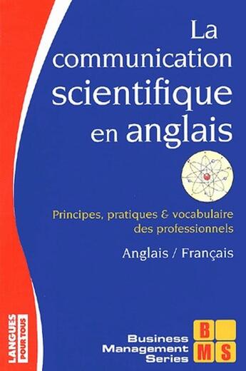 Couverture du livre « La communication scientifique en anglais ; principes, pratiques et vocabulaire des professionnels ; anglais-français » de Alain Souillard aux éditions Pocket