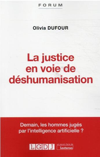 Couverture du livre « La justice en voie de déshumanisation » de Olivia Dufour aux éditions Lgdj