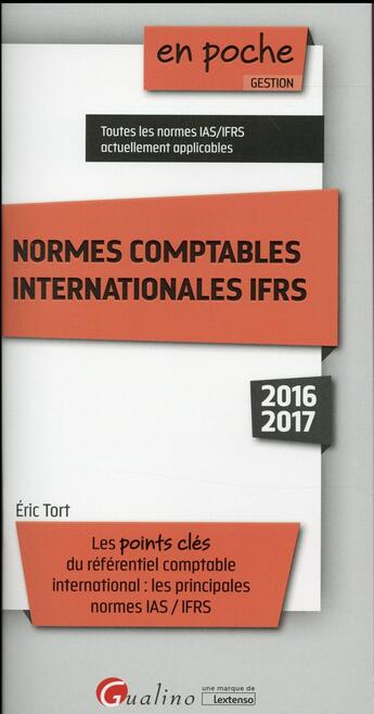 Couverture du livre « Normes comptables internationales IFRS (édition 2016/2017) » de Eric Tort aux éditions Gualino