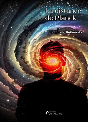 Couverture du livre « La Distance de Planck » de Stephane Rutkowski aux éditions Amalthee