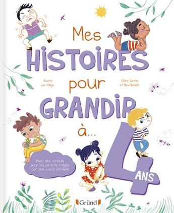 Couverture du livre « Mes histoires pour grandir à 4 ans » de Celine Santini et Bataille Nina aux éditions Grund