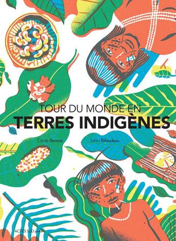 Couverture du livre « Tour du monde en terres indigènes » de Cecile Benoist et Julien Billaudeau aux éditions Actes Sud Junior