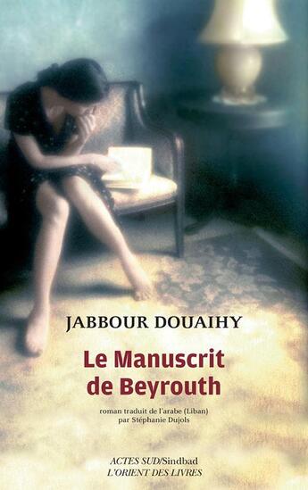 Couverture du livre « Le manuscrit de Beyrouth » de Jabbour Douaihy aux éditions Actes Sud