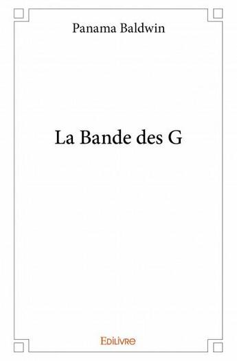 Couverture du livre « La bande des G » de Panama Baldwin aux éditions Edilivre