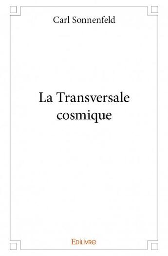 Couverture du livre « La transversale cosmique » de Carl Sonnenfeld aux éditions Edilivre