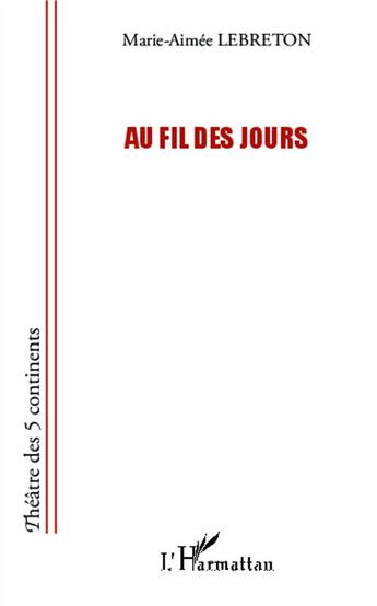 Couverture du livre « Au fil des jours » de Marie-Aimee Lebreton aux éditions L'harmattan