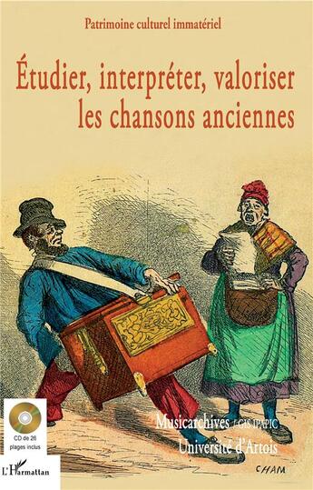 Couverture du livre « Étudier, interpréter, valoriser les chansons anciennes » de  aux éditions L'harmattan