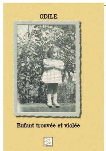 Couverture du livre « Enfant trouvée et violée » de Inconnu Odile aux éditions Abm Courtomer