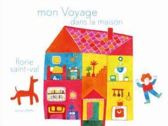 Couverture du livre « Mon voyage dans la maison » de Florie Saint-Val aux éditions Memo