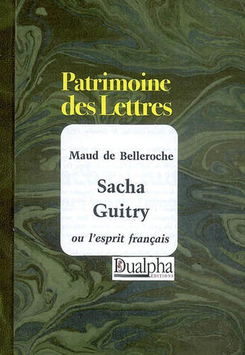 Couverture du livre « Sacha guitry ou l'esprit français » de Maud De Belleroche aux éditions Dualpha