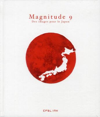 Couverture du livre « Magnitude 9 ; des images pour le Japon » de  aux éditions Cfsl Ink