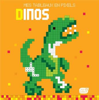 Couverture du livre « Mes tableaux en pixels - dinosaures » de Idees Book Creations aux éditions 1 2 3 Soleil