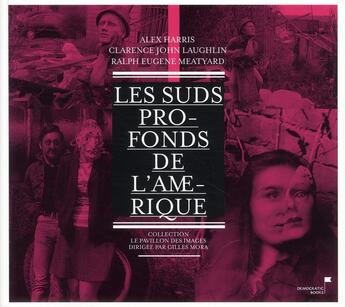 Couverture du livre « Les Suds profonds de l'Amérique » de Gilles Mora aux éditions Democratic Books