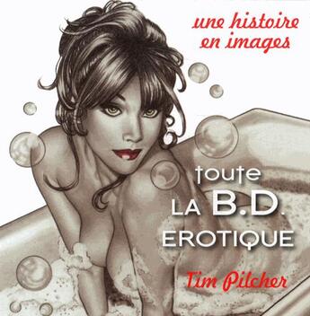 Couverture du livre « Toute la BD érotique ; coffret » de Tim Pilcher aux éditions Tabou