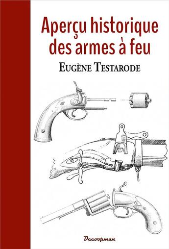 Couverture du livre « Apercu historique des armes a feu » de Testarode E. aux éditions Decoopman