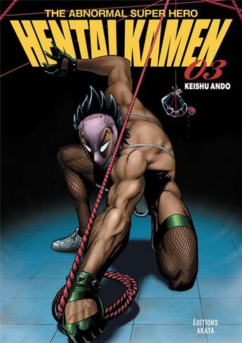 Couverture du livre « Hentai Kamen the abnormal superhero Tome 3 » de Keishu Ando aux éditions Akata