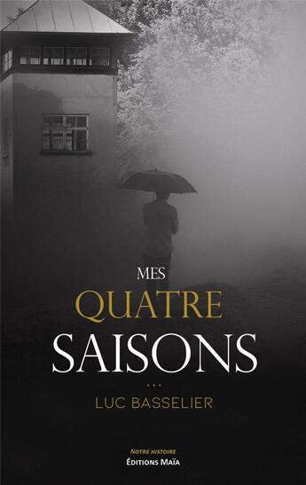 Couverture du livre « Mes quatre saisons » de Luc Basselier aux éditions Editions Maia