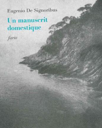 Couverture du livre « Un manuscrit domestique » de Eugenio De Signoribus aux éditions Fario