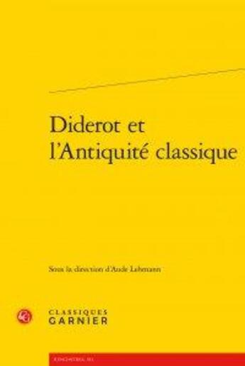 Couverture du livre « Diderot et l'antiquité classique » de  aux éditions Classiques Garnier