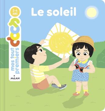 Couverture du livre « Le soleil » de Jeanne Boyer et Anne Rouquette aux éditions Milan