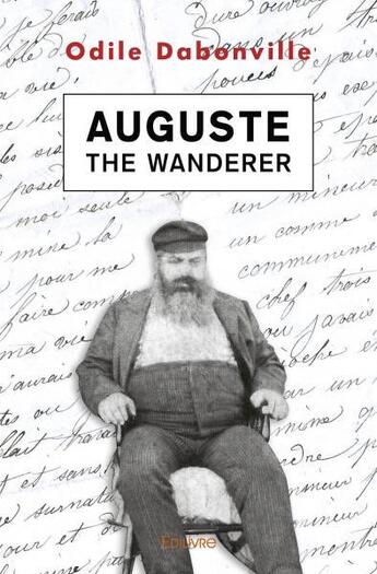 Couverture du livre « Auguste the wanderer » de Dabonville Odile aux éditions Edilivre